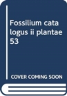 Image for Fossilium catalogus ii plantae 53