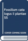 Image for Fossilium catalogus ii plantae 55