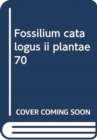 Image for Fossilium catalogus ii plantae 70