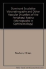 Image for Dominant Exudative Vitreoretinopathy and Other Vascular Developmental Disorders of the Peripheral Retina
