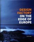 Image for Design Factory on the Edge of Europe