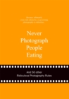 Image for Never photograph people eating and 50 other ridiculous  : photography rules