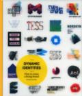Image for Dynamic identities  : how to create a living brand