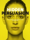 Image for Hidden persuasion: 33 psychological influence techniques in advertising