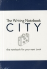 Image for The Writing Notebook: City : The Notebook for Your Next Book