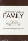 Image for The Writing Notebook: Family : The Notebook for Your Next Book