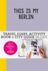 Image for This is my Berlin : Do-It-Yourself City Journal