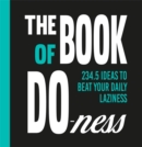 Image for The Book of Do-ness : 234.5 Ideas to Beat Your Daily Laziness