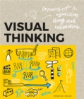 Image for Visual thinking  : empowering people &amp; organizations through visual collaboration