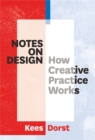 Image for Notes on design  : how creative practice works