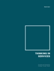 Image for Thinking in services  : encoding and expressing strategy through design