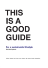 Image for This is a good guide  : for a sustainable lifestyle