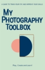Image for My Photography Toolbox: A Game to Refine your Eye and Improve your Skills