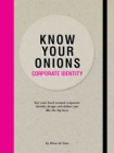 Image for Know Your Onions - Corporate Identity : Get your Head Around Corporate Identity Design and Deliver One Like the Big Boys and Girls