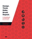 Image for Design, think, make, break, repeat  : handbook of methods