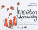 Image for Innovation accounting  : a practical guide for measuring your innovation ecosystem&#39;s performance