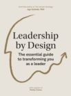 Image for Leadership by design  : a guide to transform you as a leader