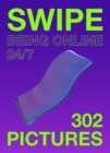Image for Swipe  : being online 24/7
