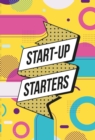 Image for Start-Up Starters : Achieve success by focusing on what matters