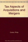 Image for Tax Aspects of Acquisitions and Mergers