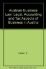 Image for Austrian Business Law : Legal, Accounting and Tax Aspects of Business in Austria
