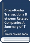 Image for Cross-border Transactions Between Related Companies : A Summary of Tax Rules