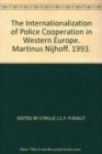 Image for Internationalization of Police Co-Operation in Western Europe
