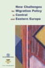 Image for New Challenges for Migration Policy in Central and Eastern Europe