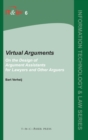 Image for Virtual Arguments : On the Design of Argument Assistants for Lawyers and Other Arguers