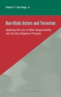 Image for Non-state actors and terrorism  : applying the law of state responsibility and the due diligence principle