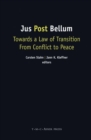 Image for Jus post bellum  : towards a law of transition from conflict to peace