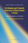 Image for The Changing Legal Framework for Services of General Interest in Europe