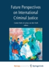 Image for Future Perspectives on International Criminal Justice
