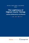 Image for The Legitimacy of Highest Courts&#39; Rulings : Judicial Deliberations and Beyond
