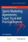 Image for Sports Marketing Agreements: Legal, Fiscal and Practical Aspects
