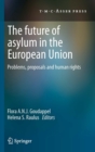 Image for The future of asylum in the European Union: problems, proposals and human rights