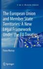 Image for The European Union and Member State Territories: A New Legal Framework Under the EU Treaties