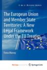 Image for The European Union and Member State Territories: A New Legal Framework Under the EU Treaties