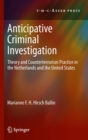 Image for Anticipative Criminal Investigation: Theory and Counterterrorism Practice in the Netherlands and the United States