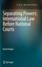 Image for Separating powers  : international law before national courts