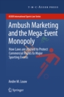 Image for Ambush Marketing &amp; the Mega-Event Monopoly: How Laws are Abused to Protect Commercial Rights to Major Sporting Events
