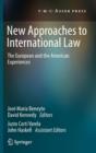 Image for New approaches to international law  : the European and the American experiences