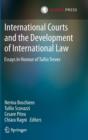 Image for International Courts and the Development of International Law : Essays in Honour of Tullio Treves