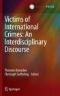Image for Victims of International Crimes: An Interdisciplinary Discourse