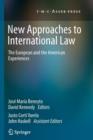 Image for New Approaches to International Law : The European and the American Experiences