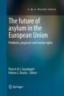 Image for The Future of Asylum in the European Union : Problems, proposals and human rights