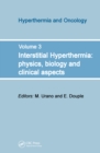 Image for Interstitial Hyperthermia: Physics, Biology and Clinical Aspects