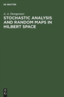 Image for Stochastic Analysis and Random Maps in Hilbert Space