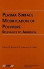 Image for Plasma Surface Modification of Polymers: Relevance to Adhesion