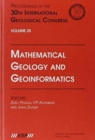 Image for Mathematical Geology and Geoinformatics : Proceedings of the 30th International Geological Congress, Volume 25